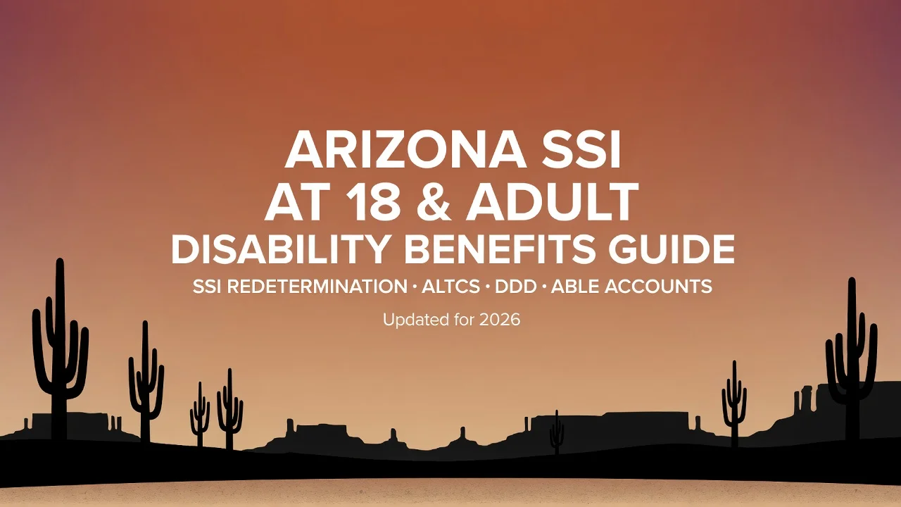 Arizona SSI at 18 & Adult Benefits — ALTCS, DDD, and ABLE
