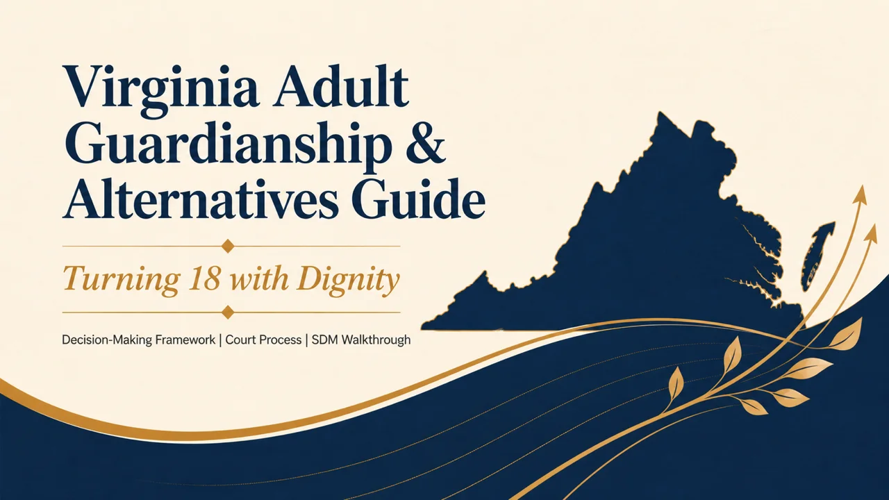 Virginia Guardianship & Alternatives Guide — Turning 18 with Dignity