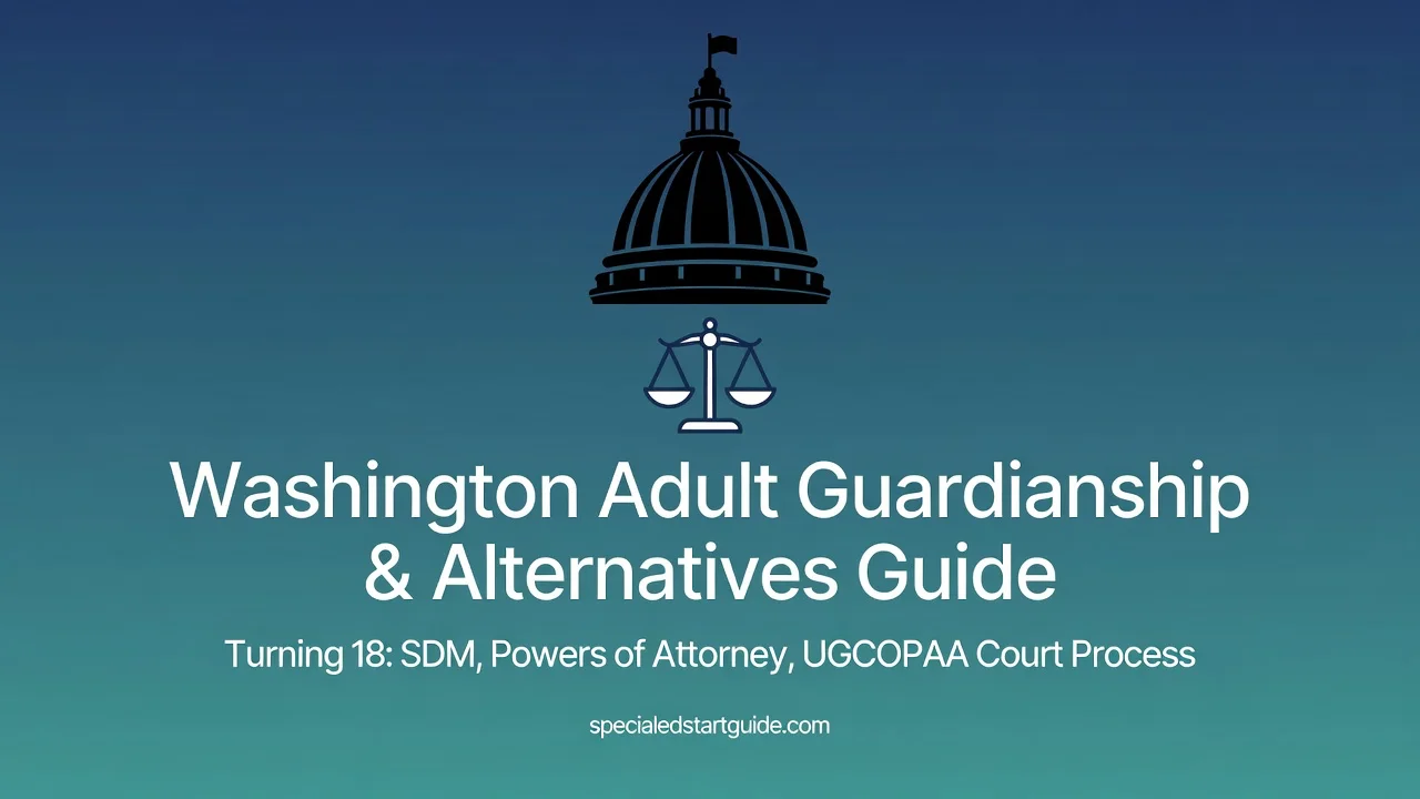 Washington Guardianship at 18 — Dignity-First Alternatives Roadmap